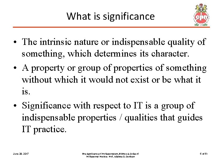 What is significance • The intrinsic nature or indispensable quality of something, which determines