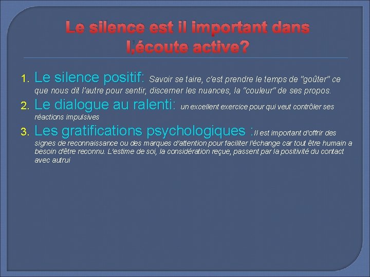 Le silence est il important dans l’écoute active? 1. Le silence positif: Savoir se