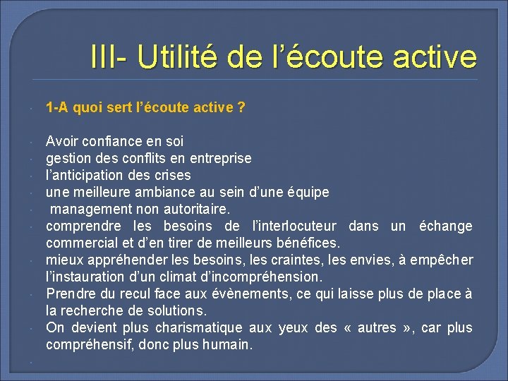 III- Utilité de l’écoute active 1 -A quoi sert l’écoute active ? Avoir confiance