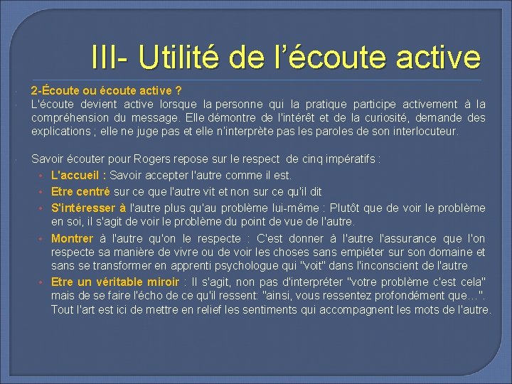 III- Utilité de l’écoute active 2 -Écoute ou écoute active ? L'écoute devient active