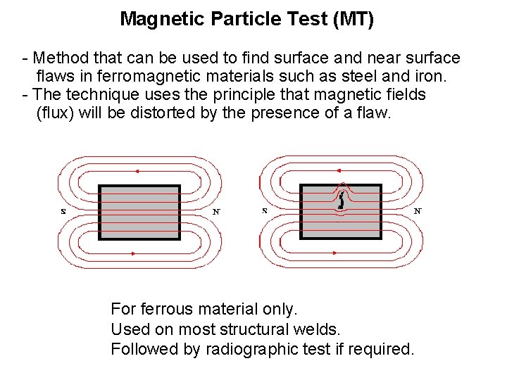 Magnetic Particle Test (MT) - Method that can be used to find surface and Magnetic Particle Test (MT) - Method that can be used to find surface and