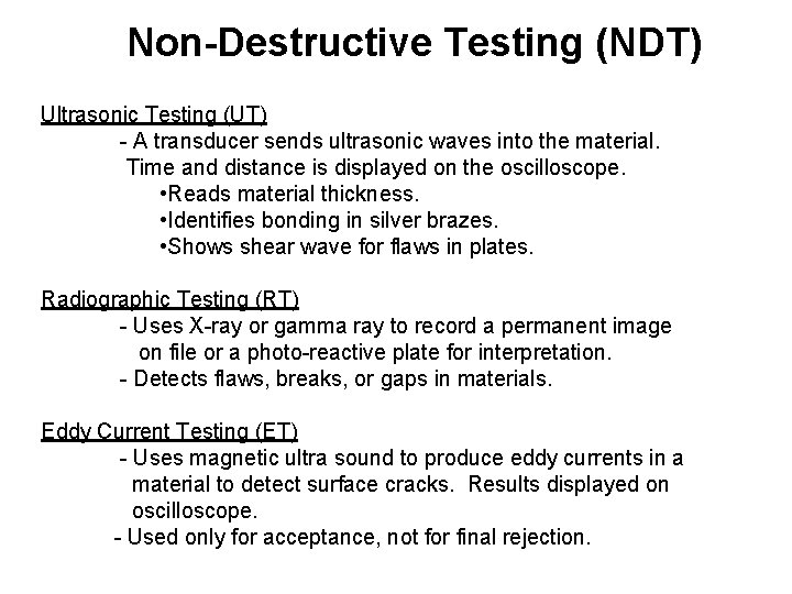 Non-Destructive Testing (NDT) Ultrasonic Testing (UT) - A transducer sends ultrasonic waves into the Non-Destructive Testing (NDT) Ultrasonic Testing (UT) - A transducer sends ultrasonic waves into the