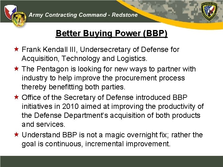 Better Buying Power (BBP) Frank Kendall III, Undersecretary of Defense for Acquisition, Technology and