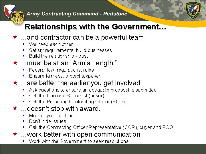 Relationships with the Government… …and contractor can be a powerful team. § We need