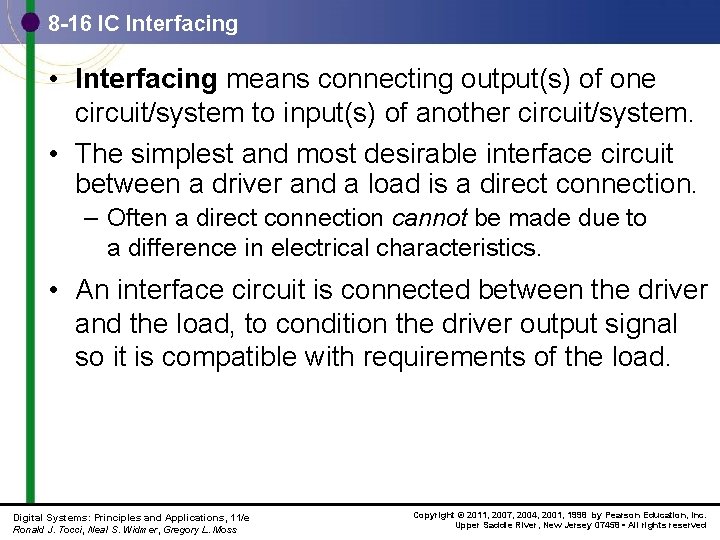 8 -16 IC Interfacing • Interfacing means connecting output(s) of one circuit/system to input(s)