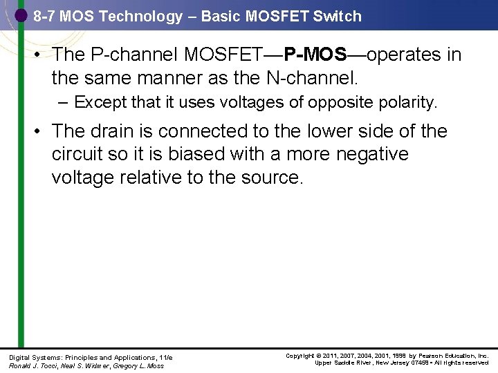 8 -7 MOS Technology – Basic MOSFET Switch • The P-channel MOSFET—P-MOS—operates in the