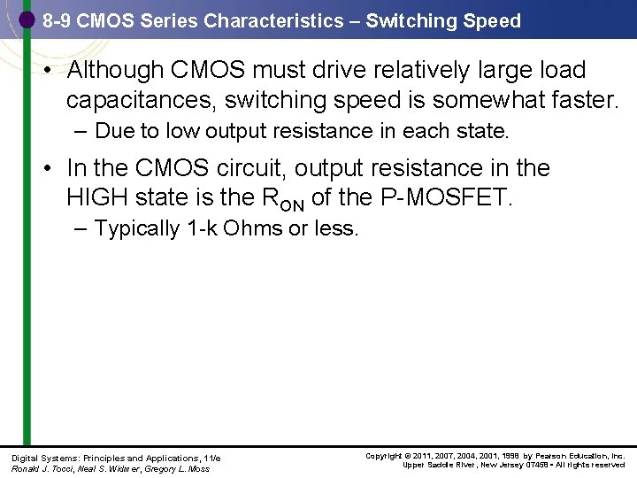 8 -9 CMOS Series Characteristics – Switching Speed • Although CMOS must drive relatively