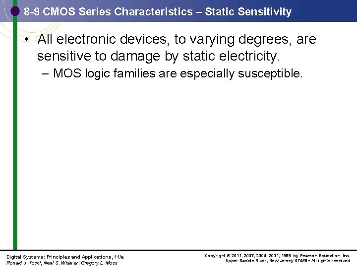 8 -9 CMOS Series Characteristics – Static Sensitivity • All electronic devices, to varying