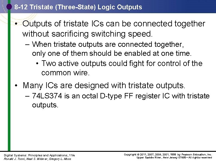 8 -12 Tristate (Three-State) Logic Outputs • Outputs of tristate ICs can be connected