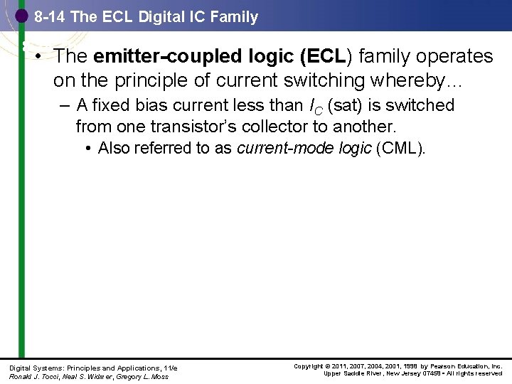 8 -14 The ECL Digital IC Family • The emitter-coupled logic (ECL) family operates