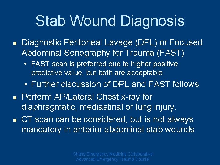 Stab Wound Diagnosis n Diagnostic Peritoneal Lavage (DPL) or Focused Abdominal Sonography for Trauma