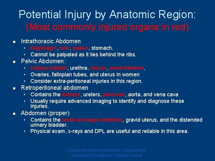 Potential Injury by Anatomic Region: (Most commonly injured organs in red) n Intrathoracic Abdomen