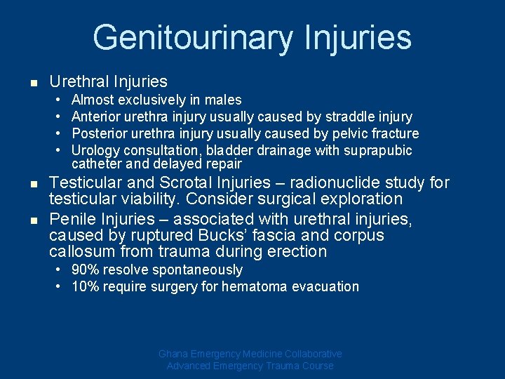 Genitourinary Injuries n Urethral Injuries • • n n Almost exclusively in males Anterior