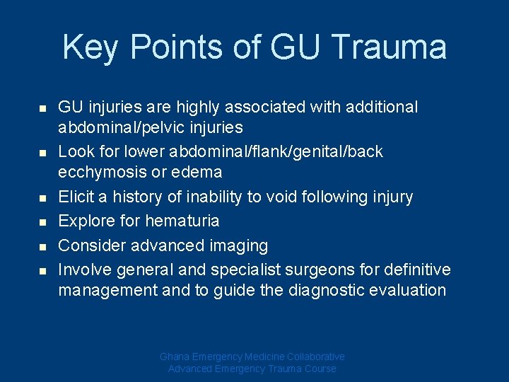 Key Points of GU Trauma n n n GU injuries are highly associated with