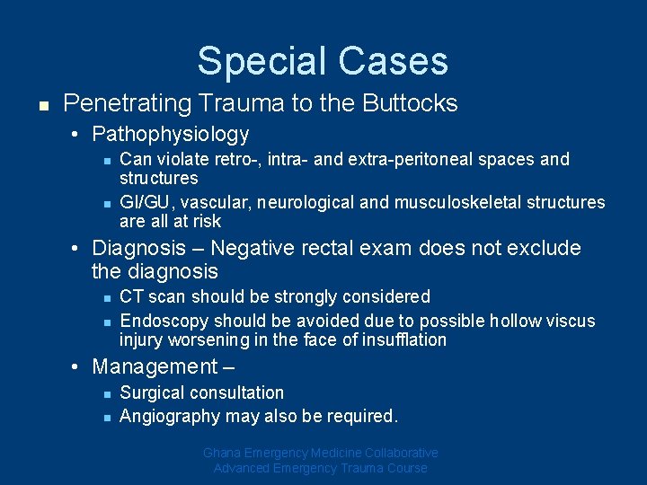Special Cases n Penetrating Trauma to the Buttocks • Pathophysiology n n Can violate