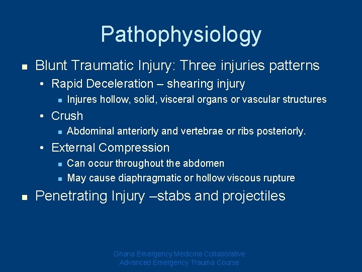 Pathophysiology n Blunt Traumatic Injury: Three injuries patterns • Rapid Deceleration – shearing injury