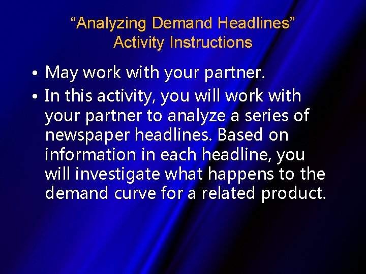 “Analyzing Demand Headlines” Activity Instructions • May work with your partner. • In this