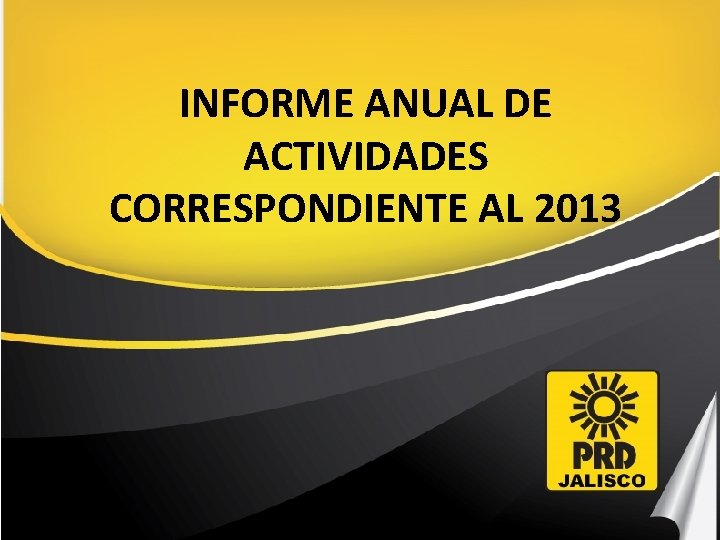 INFORME ANUAL DE ACTIVIDADES CORRESPONDIENTE AL 2013 