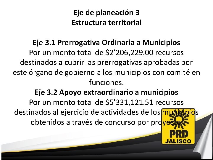 Eje de planeación 3 Estructura territorial Eje 3. 1 Prerrogativa Ordinaria a Municipios Por