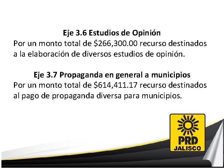 Eje 3. 6 Estudios de Opinión Por un monto total de $266, 300. 00