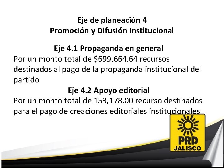 Eje de planeación 4 Promoción y Difusión Institucional Eje 4. 1 Propaganda en general