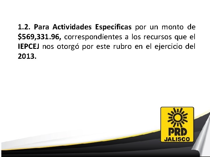 1. 2. Para Actividades Específicas por un monto de $569, 331. 96, correspondientes a