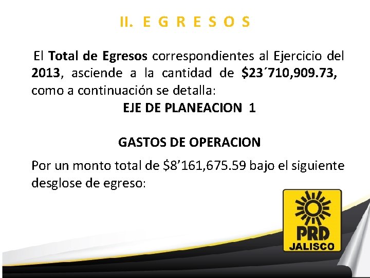 II. E G R E S O S El Total de Egresos correspondientes al