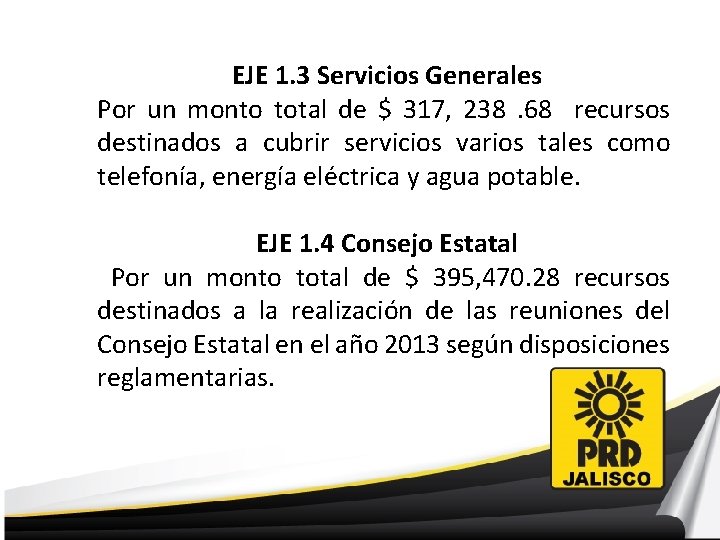 EJE 1. 3 Servicios Generales Por un monto total de $ 317, 238 .