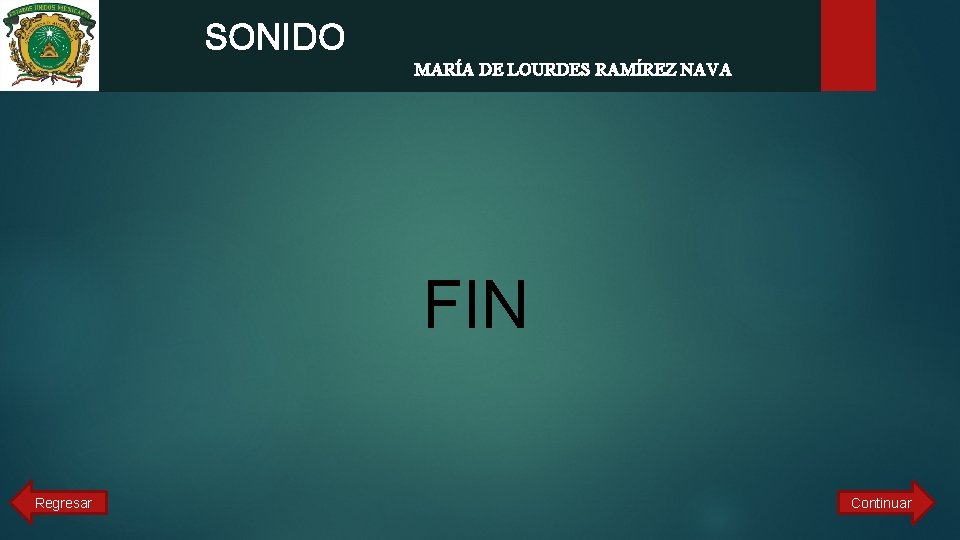  SONIDO MARÍA DE LOURDES RAMÍREZ NAVA FIN Regresar Continuar 
