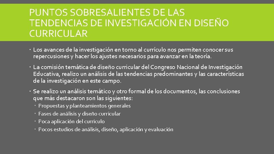 PUNTOS SOBRESALIENTES DE LAS TENDENCIAS DE INVESTIGACIÓN EN DISEÑO CURRICULAR Los avances de la