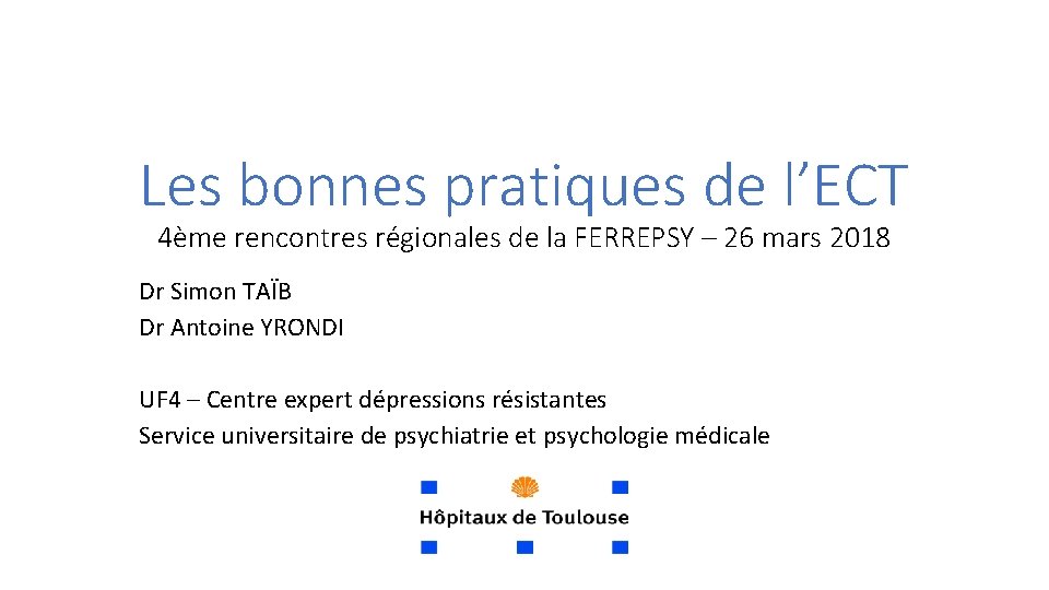 Les bonnes pratiques de l’ECT 4ème rencontres régionales de la FERREPSY – 26 mars