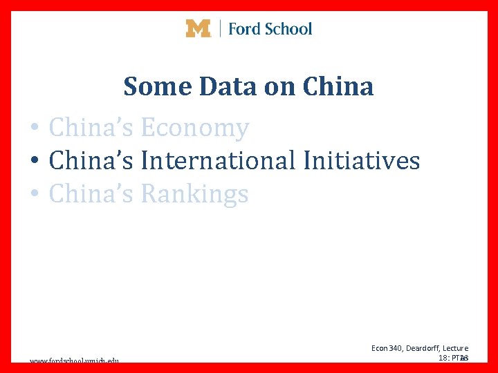 Some Data on China • China’s Economy • China’s International Initiatives • China’s Rankings