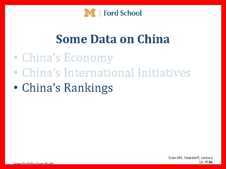 Some Data on China • China’s Economy • China’s International Initiatives • China’s Rankings