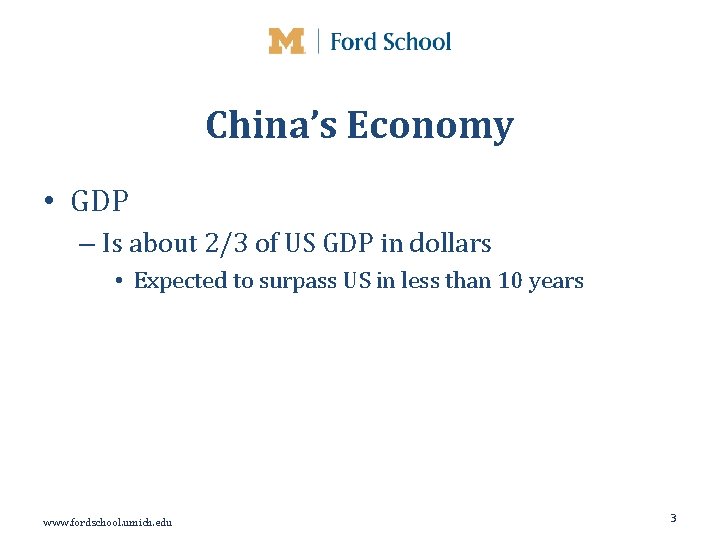 China’s Economy • GDP – Is about 2/3 of US GDP in dollars •