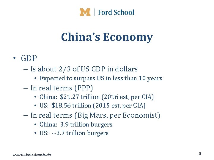 China’s Economy • GDP – Is about 2/3 of US GDP in dollars •