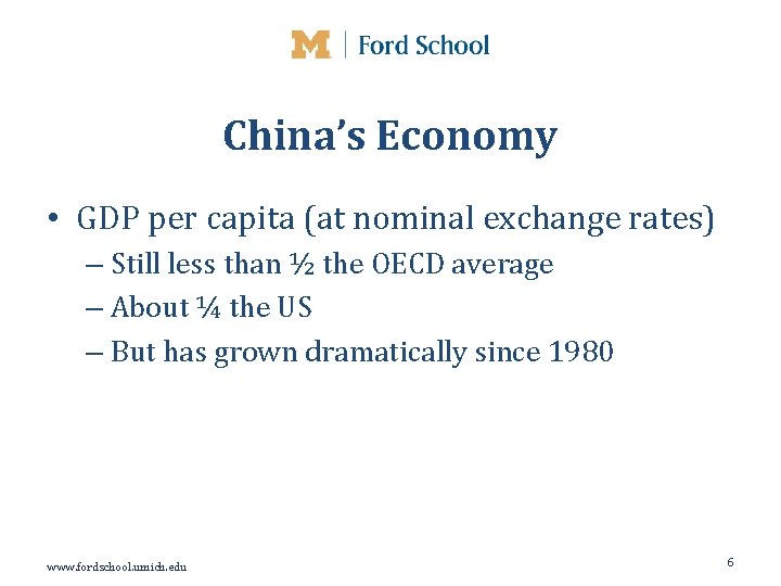 China’s Economy • GDP per capita (at nominal exchange rates) – Still less than