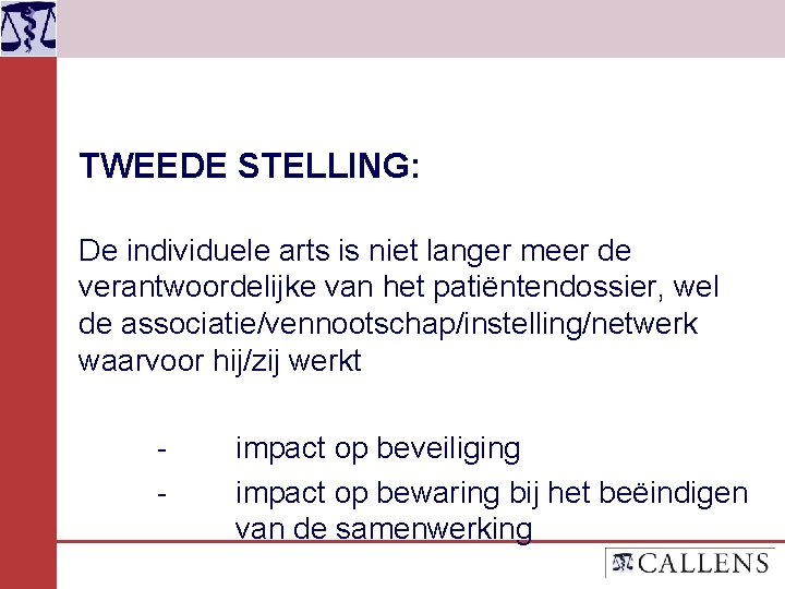 TWEEDE STELLING: De individuele arts is niet langer meer de verantwoordelijke van het patiëntendossier,