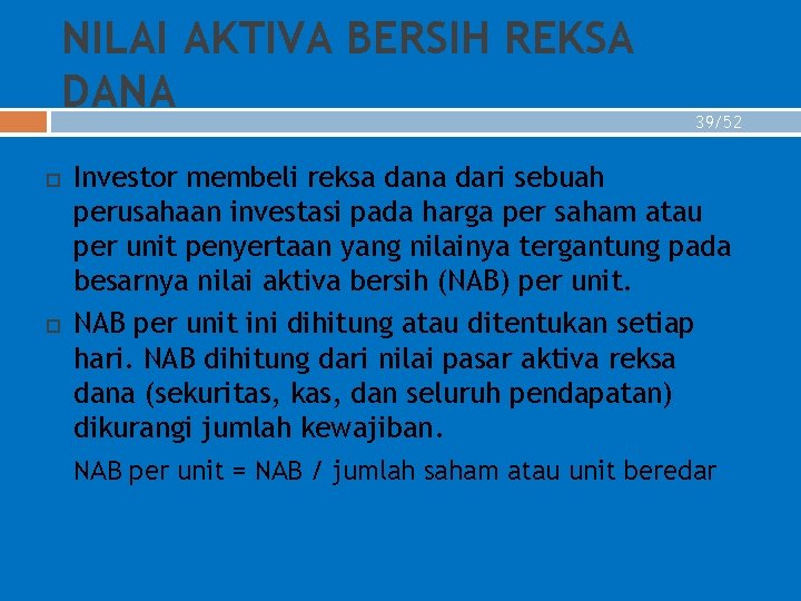 NILAI AKTIVA BERSIH REKSA DANA 39/52 Investor membeli reksa dana dari sebuah perusahaan investasi