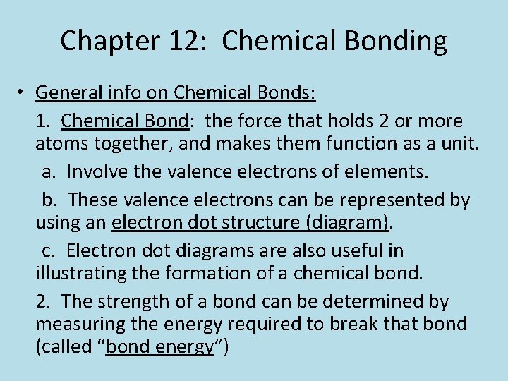 Chapter 12: Chemical Bonding • General info on Chemical Bonds: 1. Chemical Bond: the
