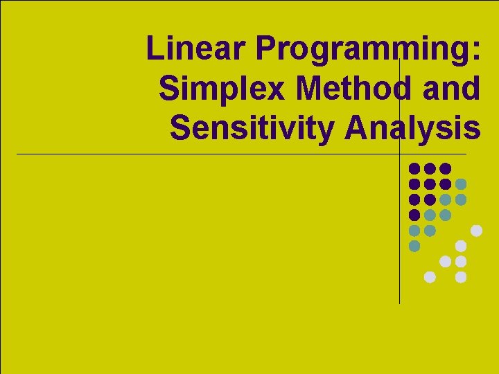 Linear Programming: Simplex Method and Sensitivity Analysis 