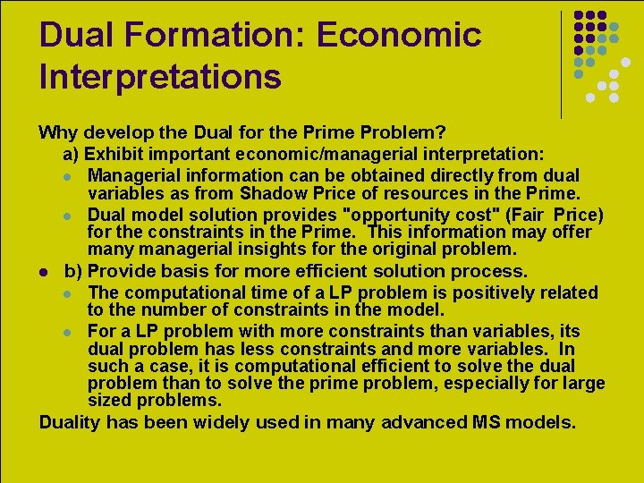 Dual Formation: Economic Interpretations Why develop the Dual for the Prime Problem? a) Exhibit