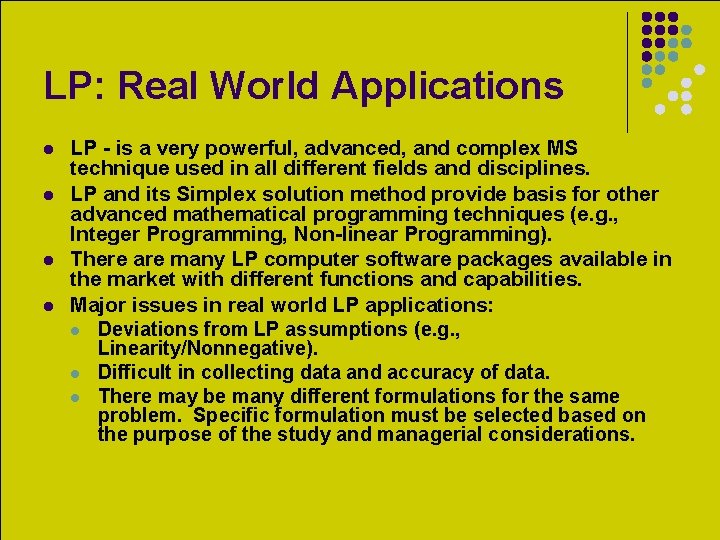 LP: Real World Applications l l LP - is a very powerful, advanced, and