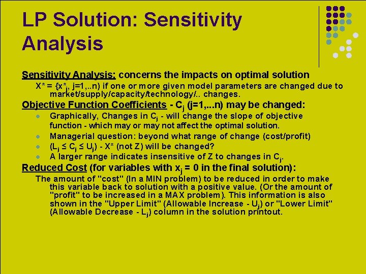 LP Solution: Sensitivity Analysis: concerns the impacts on optimal solution X* = {x*j, j=1,