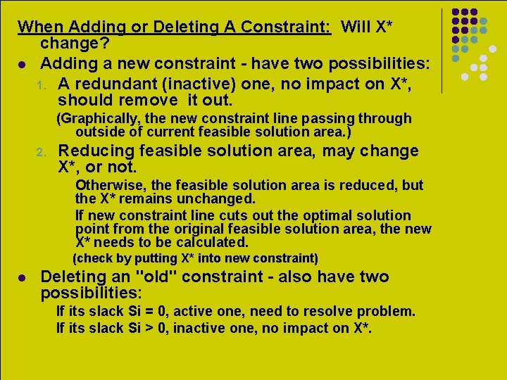 When Adding or Deleting A Constraint: Will X* change? l Adding a new constraint