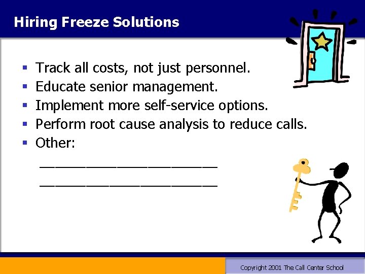 Hiring Freeze Solutions § § § Track all costs, not just personnel. Educate senior Hiring Freeze Solutions § § § Track all costs, not just personnel. Educate senior