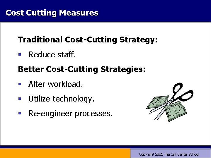 Cost Cutting Measures Traditional Cost-Cutting Strategy: § Reduce staff. Better Cost-Cutting Strategies: § Alter Cost Cutting Measures Traditional Cost-Cutting Strategy: § Reduce staff. Better Cost-Cutting Strategies: § Alter
