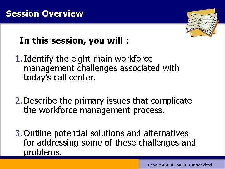 Session Overview In this session, you will : 1. Identify the eight main workforce Session Overview In this session, you will : 1. Identify the eight main workforce