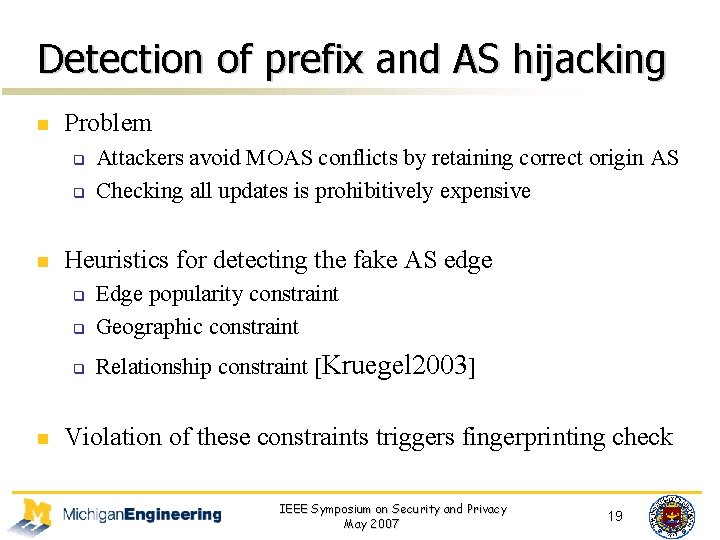 Detection of prefix and AS hijacking n Problem q q n Heuristics for detecting