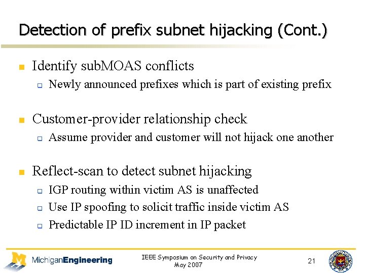 Detection of prefix subnet hijacking (Cont. ) n Identify sub. MOAS conflicts q n