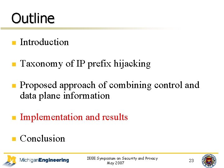 Outline n Introduction n Taxonomy of IP prefix hijacking n Proposed approach of combining